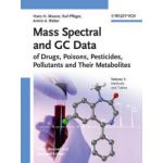 Mass Spectral and GC Data of Drugs, Poisons, Pesticides, Pollutants and Their Metabolites, 2 Volumes