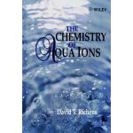Chemistry of Aqua Ions: Synthesis, Structure and Reactivity: ATour Through the Periodic Table of the Elements