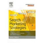 Search Marketing Strategies: A Marketer's Guide to Objective Driven Success from Search Engines