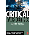 Critical Marketing: Defining the field