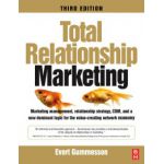 Total Relationship Marketing, Marketing management, relationship strategy ,CRM, and a new dominant logic for the value-creating network economy