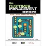 Customer Management Scorecard: Managing CRM for Profit