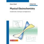 Physical Electrochemistry: Fundamentals, Techniques and Applications