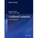 Childhood Leukemia: A Practical Handbook