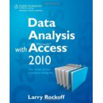 Data Analysis with Microsoft Access 2010: From Simple Queries to Business Intelligence