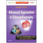 Advanced Approaches in Echocardiography (Practical Echocardiography)