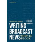 Writing Broadcast News Shorter, Sharper, Stronger: A Professional Handbook
