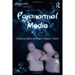 Paranormal Media. Audiences, Spirits and Magic in Popular Culture