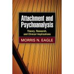 Attachment and Psychoanalysis: Theory, Research, and Clinical Implications