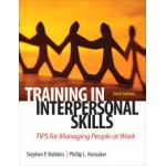 Training in Interpersonal Skills: TIPS for Managing People at Work