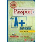 Mike Meyers' CompTIA A+ Certification Passport (Exams 220-801 & 220-802)