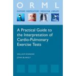 Practical Guide to the Interpretation of Cardio-Pulmonary Exercise Tests (Oxford Respiratory Medicine Library)