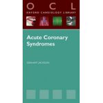 Acute Coronary Syndromes (Oxford Cardiology Library)