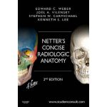 Netter's Concise Radiologic Anatomy (with STUDENT CONSULT Online Access)