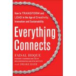 Everything Connects: How to Transform and Lead in the Age of Creativity, Innovation and Sustainability