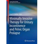 Minimally Invasive Therapy for Urinary Incontinence and Pelvic Organ Prolapse (Current Clinical Urology)