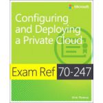 Exam Ref MCSA 70-247: Configuring and Deploying a Private Cloud