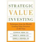 Strategic Value Investing: Techniques From the World's Leading Value Investors of All Time