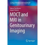 MDCT and MRI in Genitourinary Imaging (A-Z Notes in Radiological Practice and Reporting)