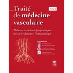 Traité de médecine vasculaire: Tome 2, Maladies veineuses, lymphatiques, microcirculatoires, thérapeutique