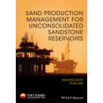 Sand Production Management for Unconsolidated Sandstone Reservoirs