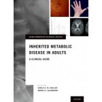 Inherited Metabolic Disease in Adults: A Clinical Guide (Oxford Monographs on Medical Genetics)