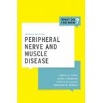 Peripheral Nerve and Muscle Disease (What Do I Do Now)