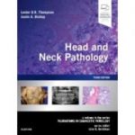 Head and Neck Pathology, A Volume in the Series: Foundations in Diagnostic Pathology