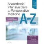 Anaesthesia, Intensive Care and Perioperative Medicine A-Z: An Encyclopaedia of Principles and Practice