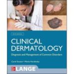 Clinical Dermatology: Diagnosis and Management of Common Disorders