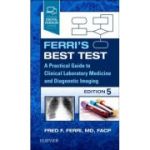 Ferri's Best Test: A Practical Guide to Clinical Laboratory Medicine and Diagnostic Imaging
