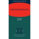 Urogynaecology (Oxford Specialist Handbooks in Obstetrics and Gynaecology)