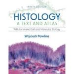 Histology: A Text and Atlas - With Correlated Cell and Molecular Biology