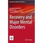 Recovery and Major Mental Disorders (Comprehensive Approach to Psychiatry)