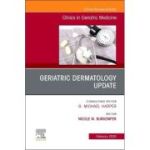 Geriatric Dermatology Update, An Issue of Clinics in Geriatric Medicine (Clinics: Internal Medicine, Volume 40-1)