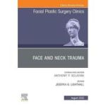 Face And Neck Trauma, An Issue Of Facial Plastic Surgery Clinics Of North America, 33-3