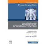 Management Of Intraoperative Disasters, An Issue Of Thoracic Surgery Clinics, 35-3
