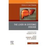 Liver In Systemic Disease, An Issue Of Clinics In Liver Disease, 29-3