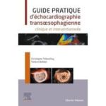 Guide pratique d'échocardiographie transœsophagienne: clinique et interventionnelle