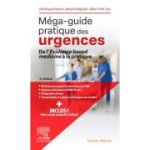 Méga-guide pratique des urgences: de l'evidence based medicine à la pratique