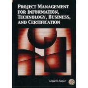 Project Management for Information, Technology, Business and Certification
