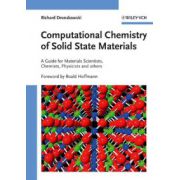 Computational Chemistry of Solid State Materials: A Guide for Materials Scientists, Chemists, Physicists and others