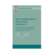 Grothendieck Festschrift, Volume II, A Collection of Articles Written in Honor of the 60th Birthday of Alexander Grothendieck