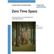 Zero Time Space: How Quantum Tunneling Broke the Light Speed Barrier