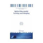 Optical Waveguide Sensing and Imaging, Proceedings of the NATO Advanced Study Institute on Optical Waveguide Sensing and Imaging in Medicine, Environment, Security and Defence, Gatineau, Québec, Canad