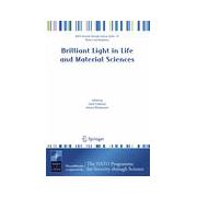 Brilliant Light in Life and Material Sciences: Proceedings of the NATO Advanced Research Workshop on Brilliant Light Facilities and Research in Life and Material Sciences, held in Yerevan, Armenia, 17