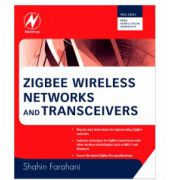 ZigBee Wireless Networks and Transceivers