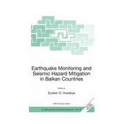 Earthquake Monitoring and Seismic Hazard Mitigation in Balkan Countries: Proceedings of the NATO Advanced Research Workshop on Earthquake Monitoring and Seismic Hazard Mitigation in Balkan Countries, 
