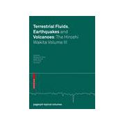 Terrestrial Fluids, Earthquakes and Volcanoes: Hiroshi Wakita v. 3