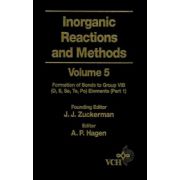 Inorganic Reactions and Methods, Volume 5, The Formation of Bonds to Group VIB (O, S, Se, Te, Po) Elements (Part 1)